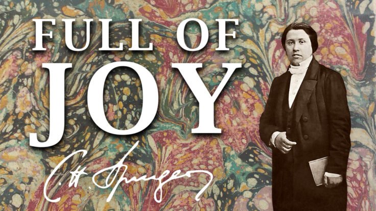 How to Become Full of Joy - CH Spurgeon